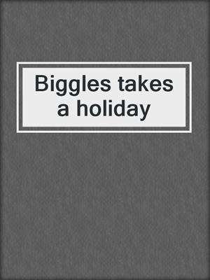 Biggles takes a holiday