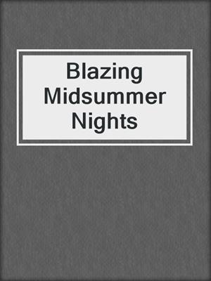 cover image of Blazing Midsummer Nights