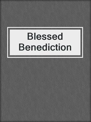 cover image of Blessed Benediction