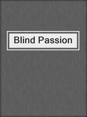 Blind Passion