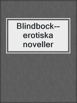 cover image of Blindbock--erotiska noveller