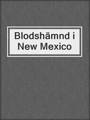 cover image of Blodshämnd i New Mexico