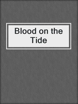cover image of Blood on the Tide