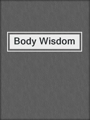 cover image of Body Wisdom