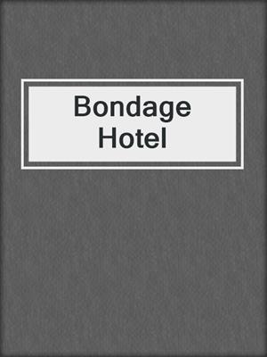 cover image of Bondage Hotel