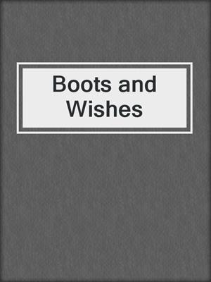 cover image of Boots and Wishes
