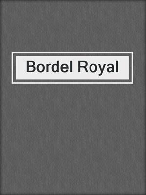 cover image of Bordel Royal