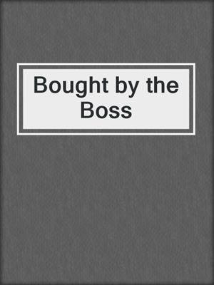 cover image of Bought by the Boss