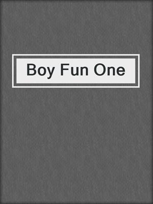 cover image of Boy Fun One