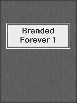 cover image of Branded Forever 1
