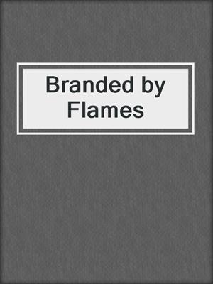 cover image of Branded by Flames