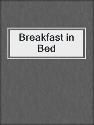 cover image of Breakfast in Bed