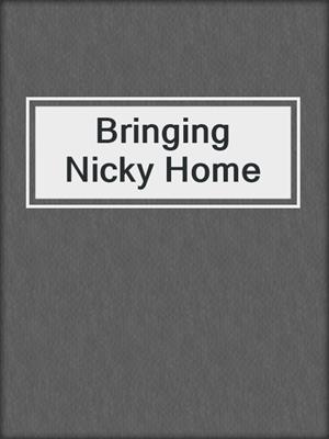 cover image of Bringing Nicky Home