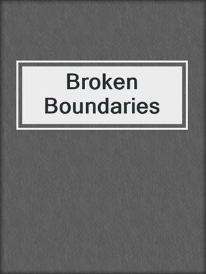 Broken Boundaries