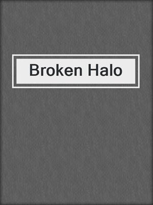 cover image of Broken Halo