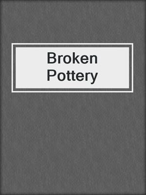 cover image of Broken Pottery