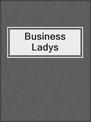 cover image of Business Ladys