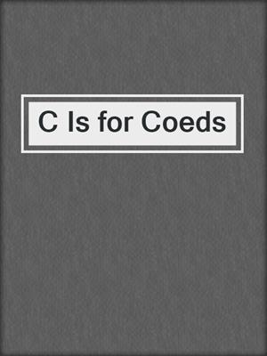 cover image of C Is for Coeds