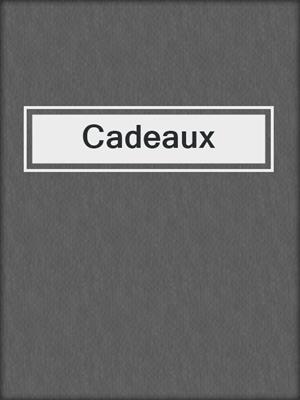 cover image of Cadeaux