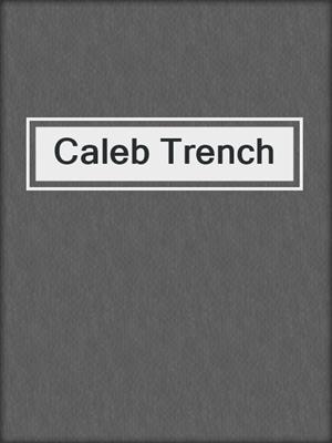 cover image of Caleb Trench
