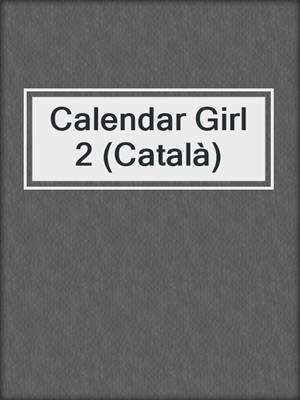 cover image of Calendar Girl 2 (Català)