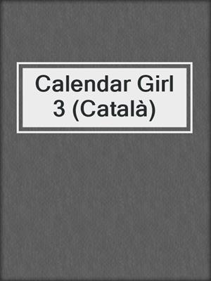 cover image of Calendar Girl 3 (Català)