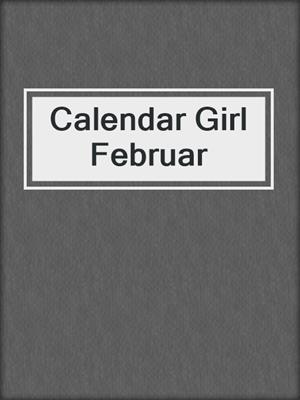 cover image of Calendar Girl Februar