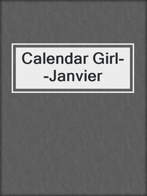 cover image of Calendar Girl--Janvier