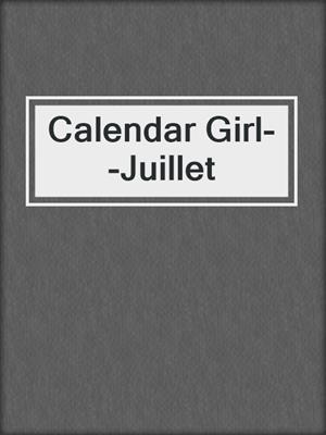 cover image of Calendar Girl--Juillet