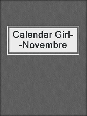 cover image of Calendar Girl--Novembre
