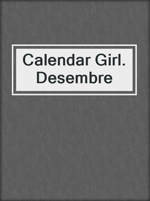 cover image of Calendar Girl. Desembre