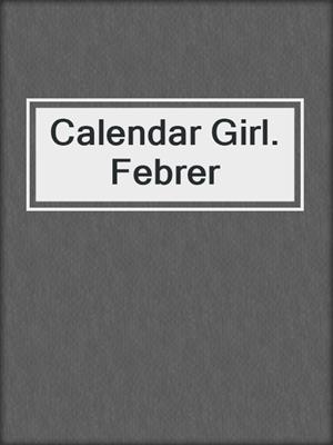 cover image of Calendar Girl. Febrer