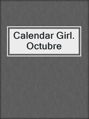 cover image of Calendar Girl. Octubre