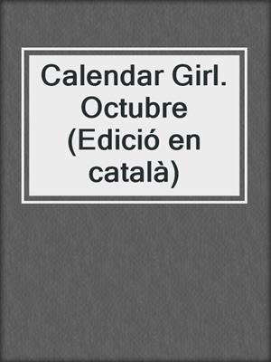 cover image of Calendar Girl. Octubre (Edició en català)