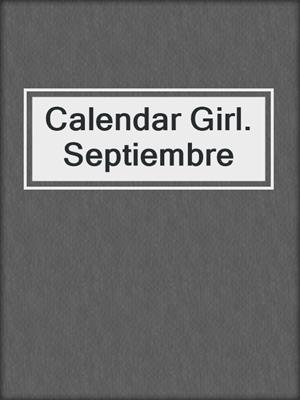 Calendar Girl. Septiembre