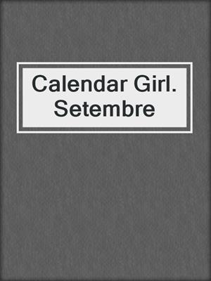 cover image of Calendar Girl. Setembre