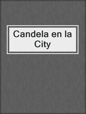 cover image of Candela en la City