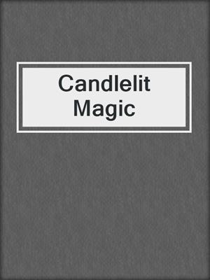 cover image of Candlelit Magic