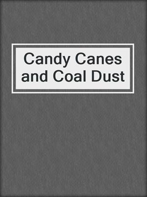 cover image of Candy Canes and Coal Dust