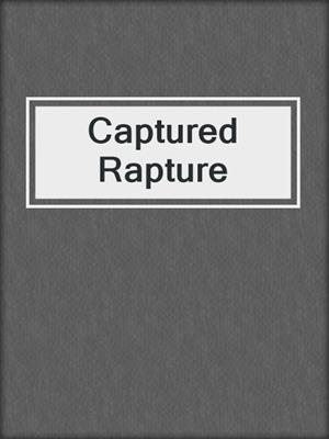 cover image of Captured Rapture