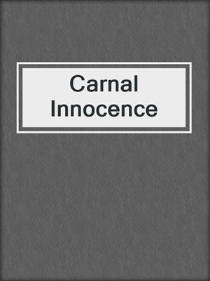 cover image of Carnal Innocence