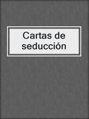 cover image of Cartas de seducción