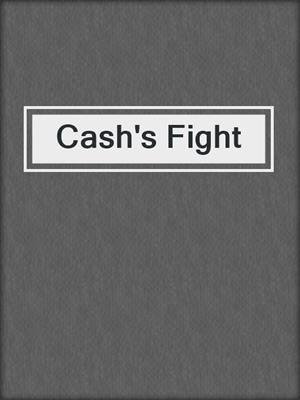 cover image of Cash's Fight