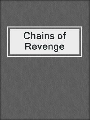 cover image of Chains of Revenge