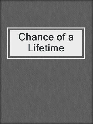 cover image of Chance of a Lifetime