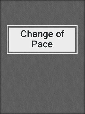 cover image of Change of Pace