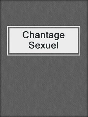 cover image of Chantage Sexuel