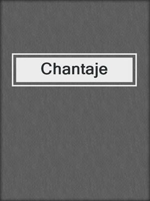 cover image of Chantaje