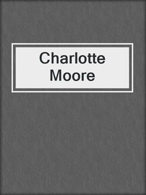 cover image of Charlotte Moore