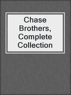 cover image of Chase Brothers, Complete Collection